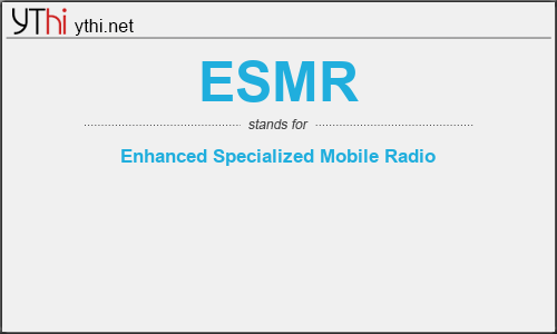 What does ESMR mean? What is the full form of ESMR?