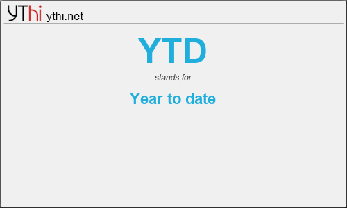 What does YTD mean? What is the full form of YTD?