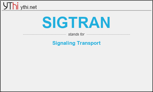 What does SIGTRAN mean? What is the full form of SIGTRAN?