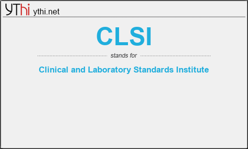 What does CLSI mean? What is the full form of CLSI?