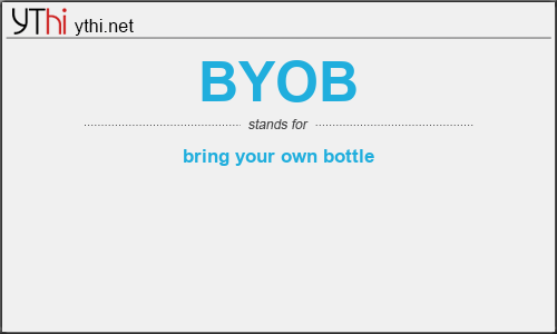 What does BYOB mean? What is the full form of BYOB?