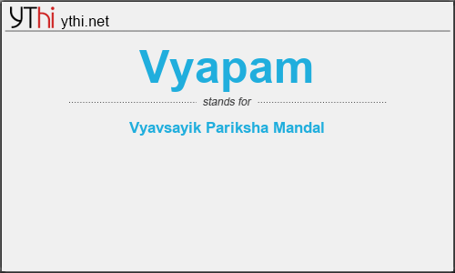 What does VYAPAM mean? What is the full form of VYAPAM?