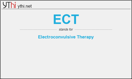 What does ECT mean? What is the full form of ECT?