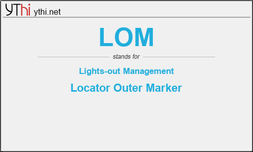 What does LOM mean? What is the full form of LOM?