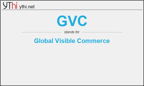 What does GVC mean? What is the full form of GVC?