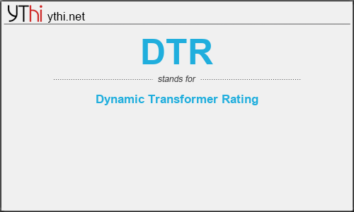 What does DTR mean? What is the full form of DTR?