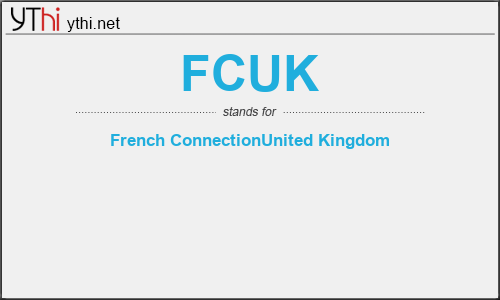 What does FCUK mean? What is the full form of FCUK?