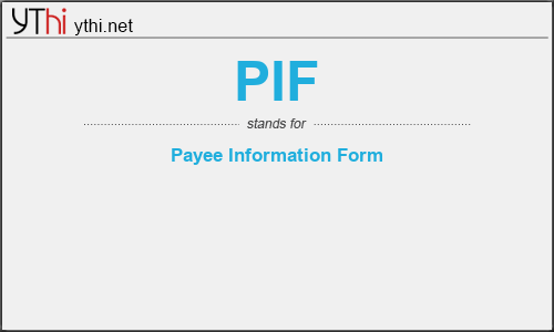 What does PIF mean? What is the full form of PIF?