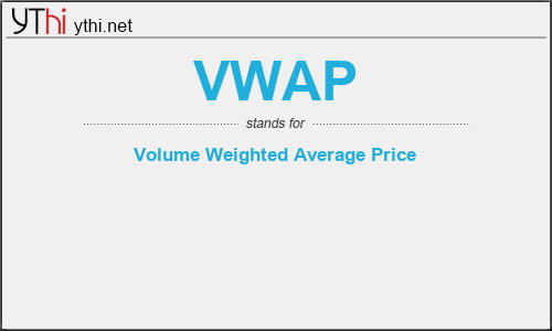 What does VWAP mean? What is the full form of VWAP?