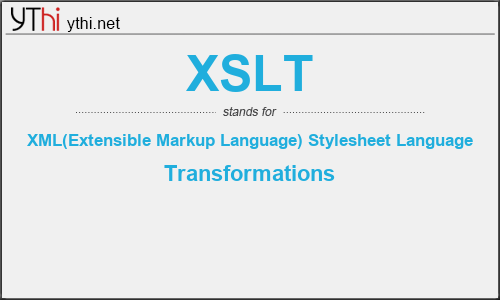What does XSLT mean? What is the full form of XSLT?