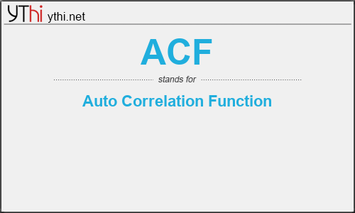 What does ACF mean? What is the full form of ACF?