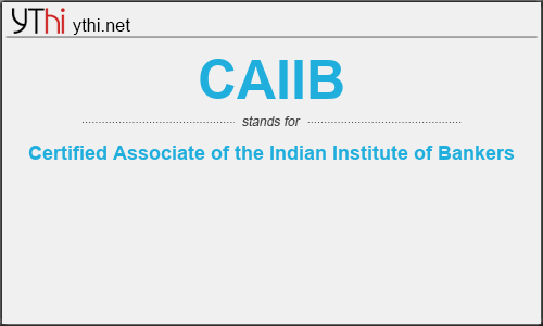What does CAIIB mean? What is the full form of CAIIB?
