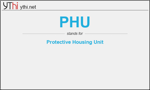 What does PHU mean? What is the full form of PHU?