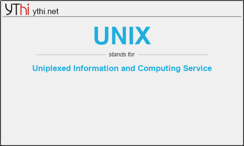 What does UNIX mean? What is the full form of UNIX?