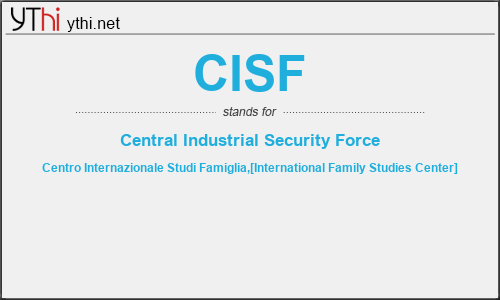 What does CISF mean? What is the full form of CISF?