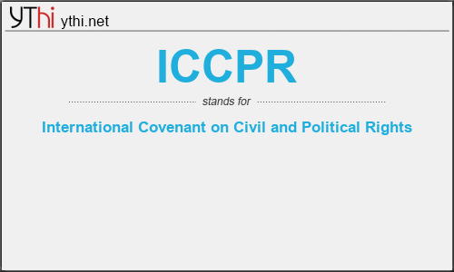 What does ICCPR mean? What is the full form of ICCPR?