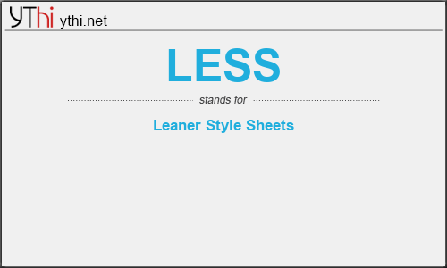 What does LESS mean? What is the full form of LESS?