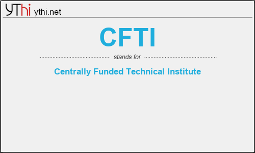 What does CFTI mean? What is the full form of CFTI?