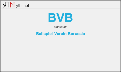 What does BVB mean? What is the full form of BVB?