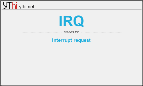 What does IRQ mean? What is the full form of IRQ?