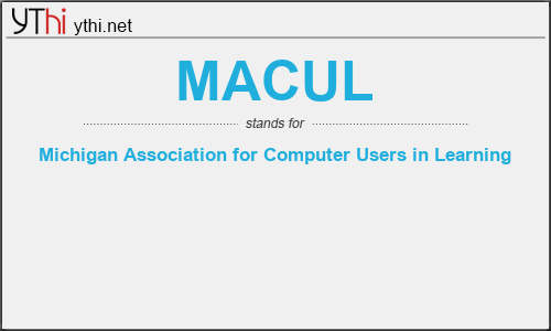 What does MACUL mean? What is the full form of MACUL?