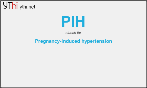 What does PIH mean? What is the full form of PIH?