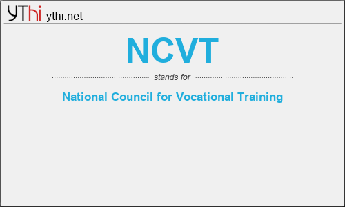 What does NCVT mean? What is the full form of NCVT?