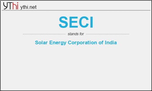 What does SECI mean? What is the full form of SECI?