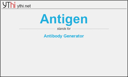 What does ANTIGEN mean? What is the full form of ANTIGEN?