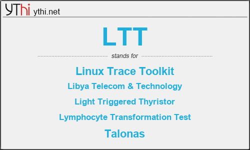 What does LTT mean? What is the full form of LTT?