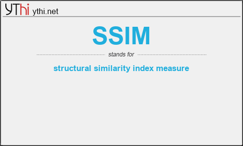 What does SSIM mean? What is the full form of SSIM?