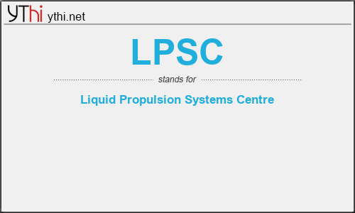 What does LPSC mean? What is the full form of LPSC?