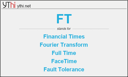 What does FT mean? What is the full form of FT?