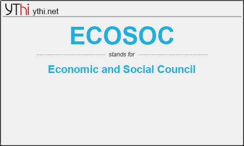 What does ECOSOC mean? What is the full form of ECOSOC?