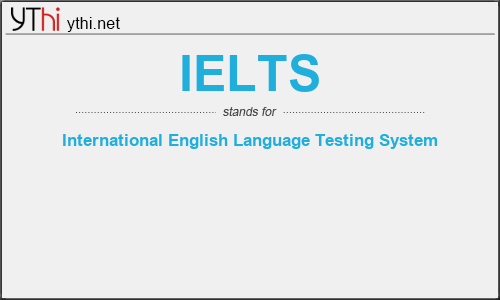 What does IELTS mean? What is the full form of IELTS?