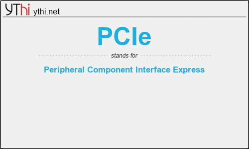 What does PCIE mean? What is the full form of PCIE?