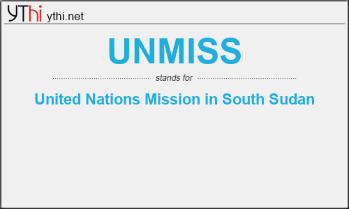 What does UNMISS mean? What is the full form of UNMISS?