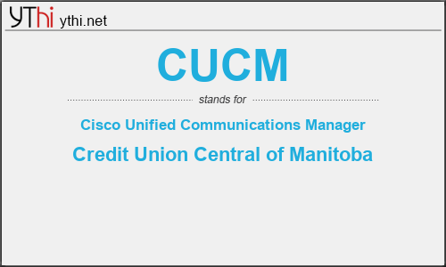 What does CUCM mean? What is the full form of CUCM?