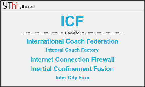 What does ICF mean? What is the full form of ICF?