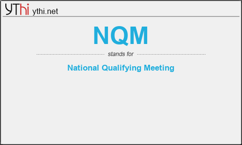 What does NQM mean? What is the full form of NQM?