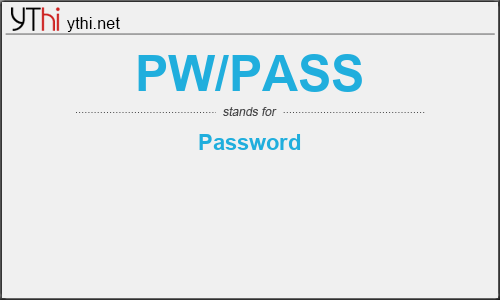 What does PW/PASS mean? What is the full form of PW/PASS?