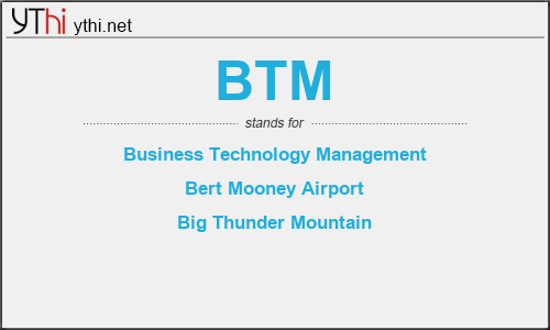 What does BTM mean? What is the full form of BTM?