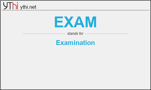What does EXAM mean? What is the full form of EXAM?