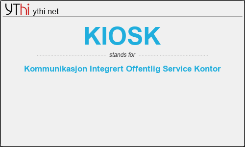 What does KIOSK mean? What is the full form of KIOSK?