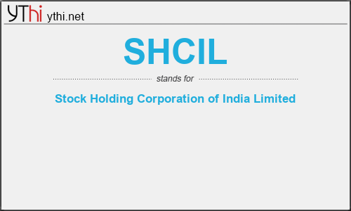 What does SHCIL mean? What is the full form of SHCIL?