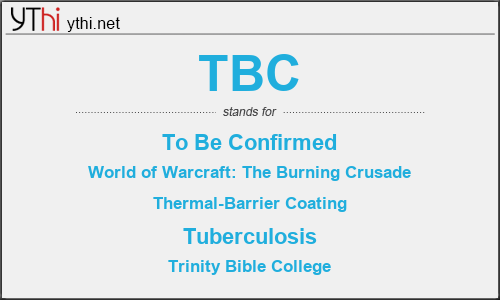 What does TBC mean? What is the full form of TBC?