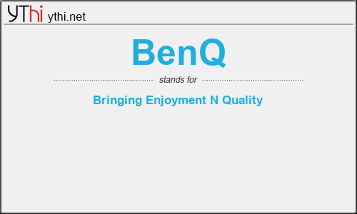What does BENQ mean? What is the full form of BENQ?