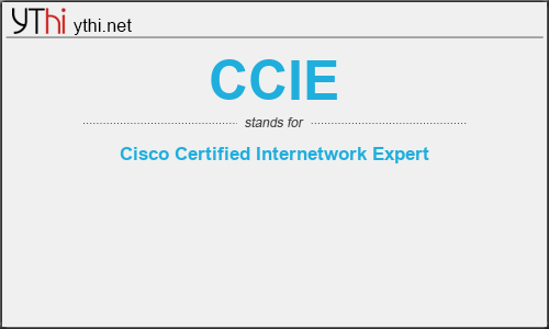 What does CCIE mean? What is the full form of CCIE?