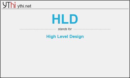 What does HLD mean? What is the full form of HLD?