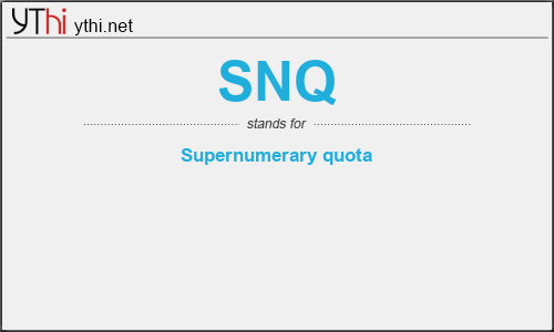 What does SNQ mean? What is the full form of SNQ?